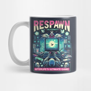 Respawn in Eternity, Afterlifes's Ultimate Game! Mug